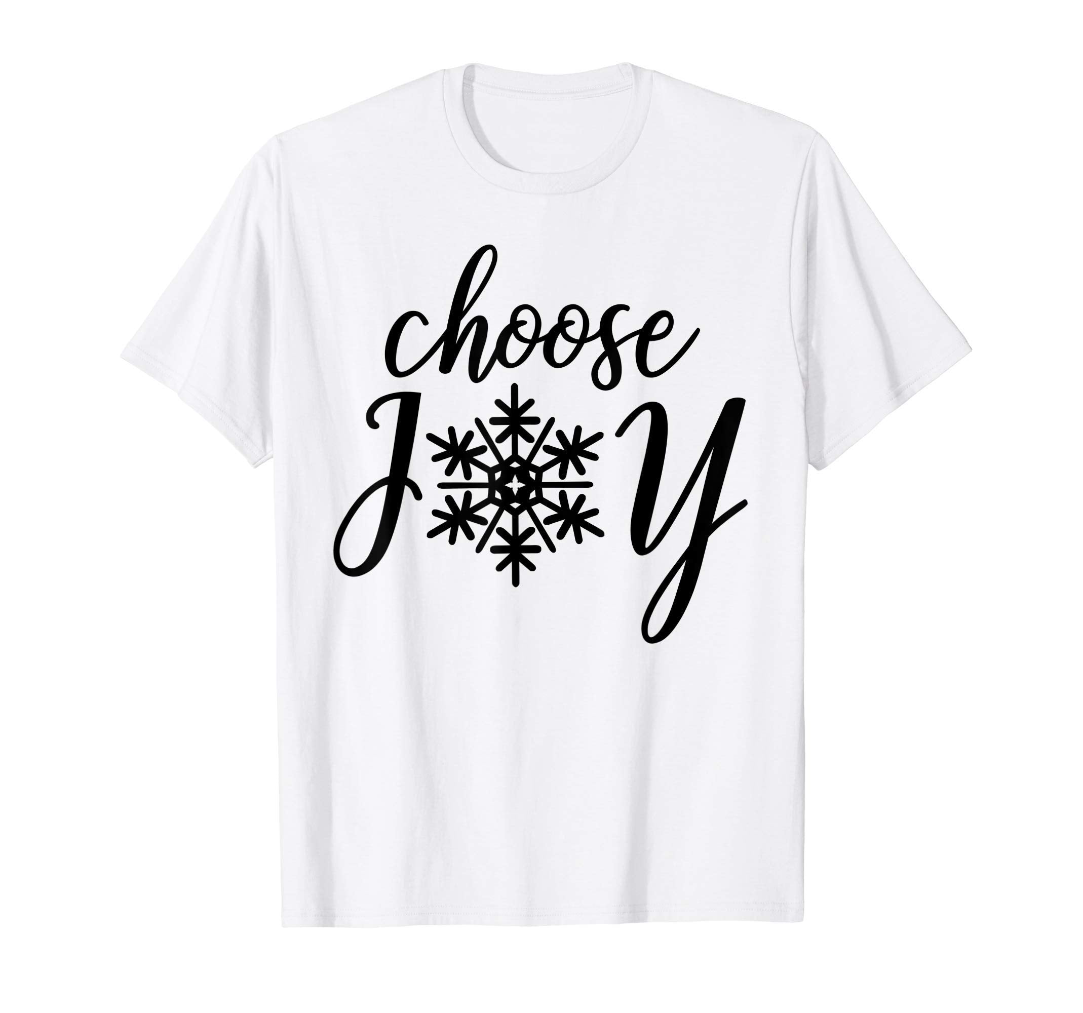 Choose Joy Snowflake Holiday Gifts T-Shirt - Streetwear Style Men Women - T-Shirt, Sweatshirt, Hoodie