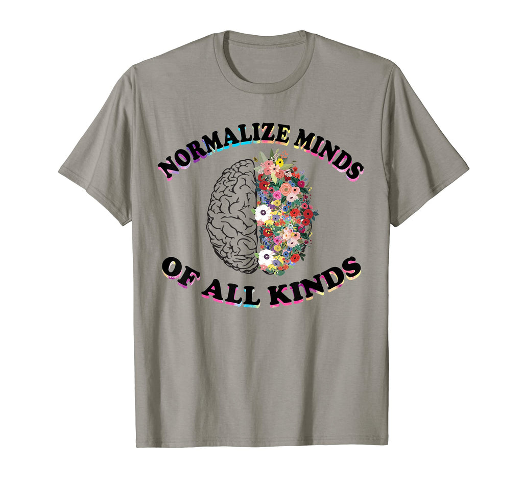 Normalize Minds All Kinds Funny T-Shirt - Streetwear Style Men Women - T-Shirt, Sweatshirt, Hoodie