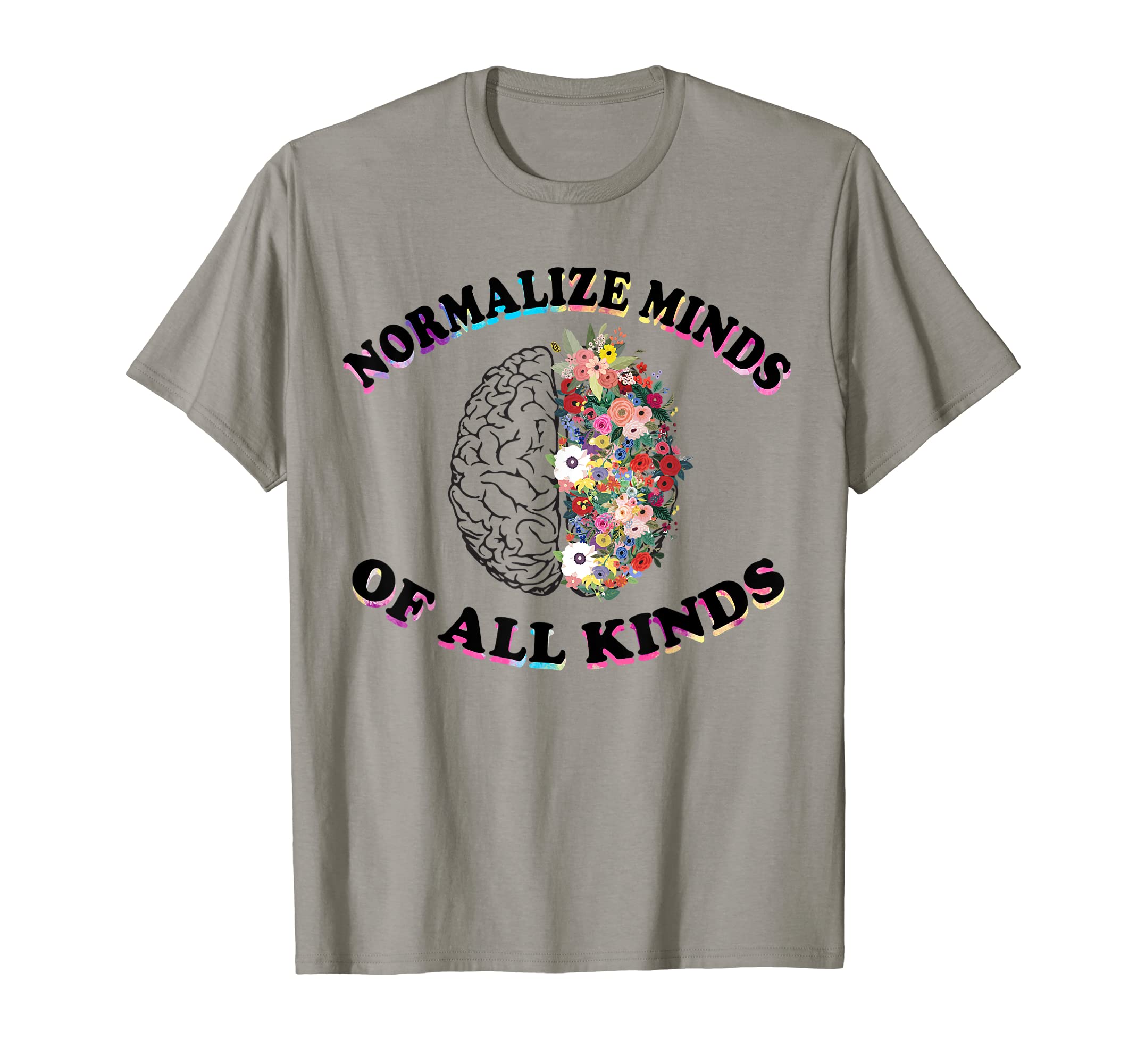Normalize Minds All Kinds Funny T-Shirt - Streetwear Style Men Women - T-Shirt, Sweatshirt, Hoodie