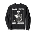 Book Lover Club Member Bookworm Sweatshirt - Graphic Print Men Women - T-Shirt, Sweatshirt, Hoodie