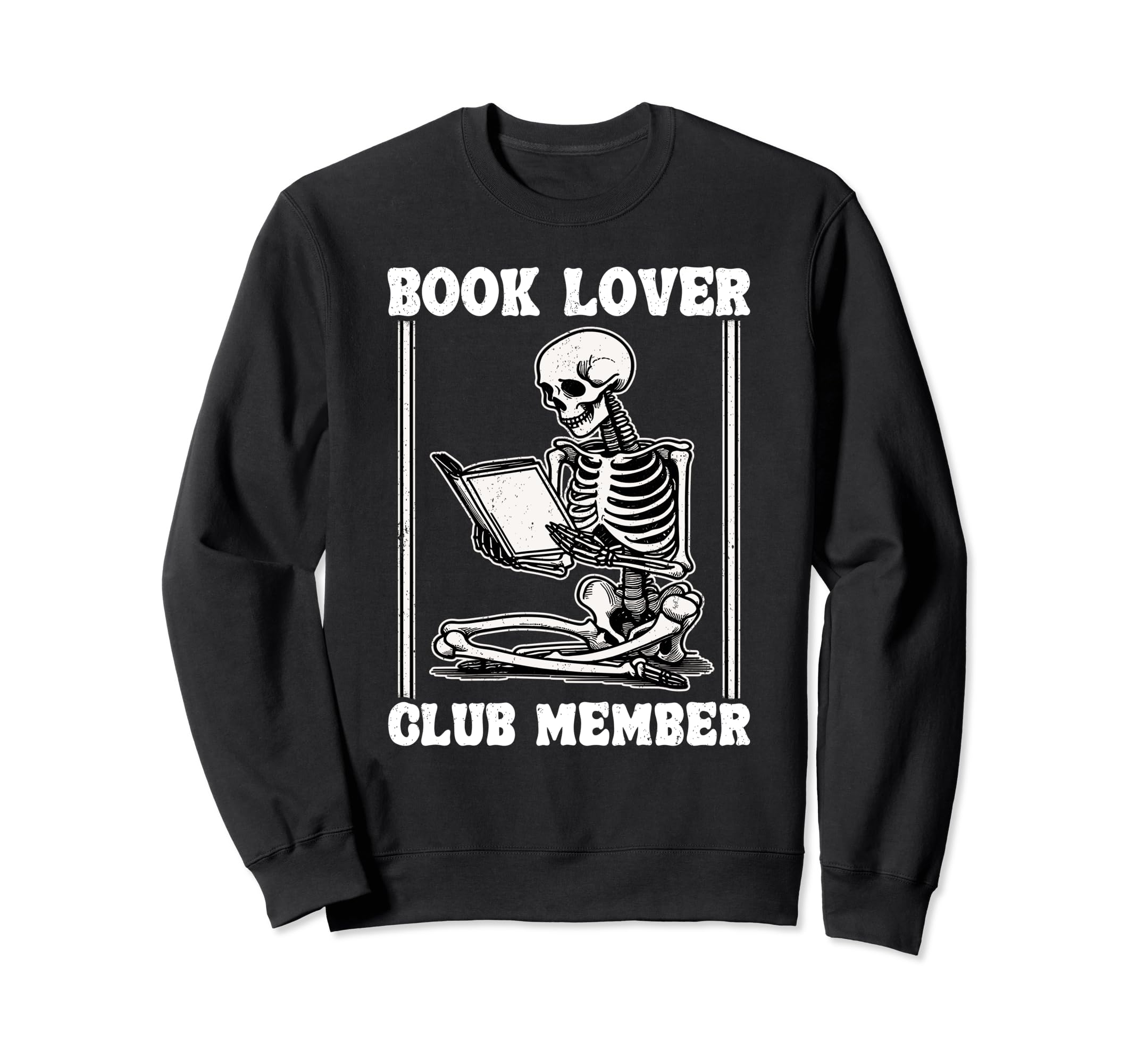 Book Lover Club Member Bookworm Sweatshirt - Graphic Print Men Women - T-Shirt, Sweatshirt, Hoodie