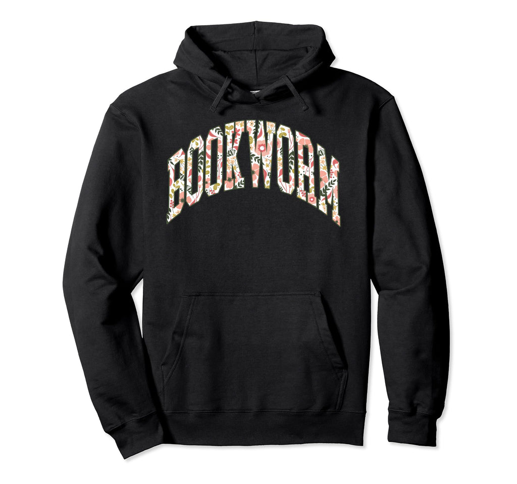 Floral Bookworm Bookish Funny Reading Hoodie - Streetwear Style for Adults - T-Shirt, Sweatshirt, Hoodie