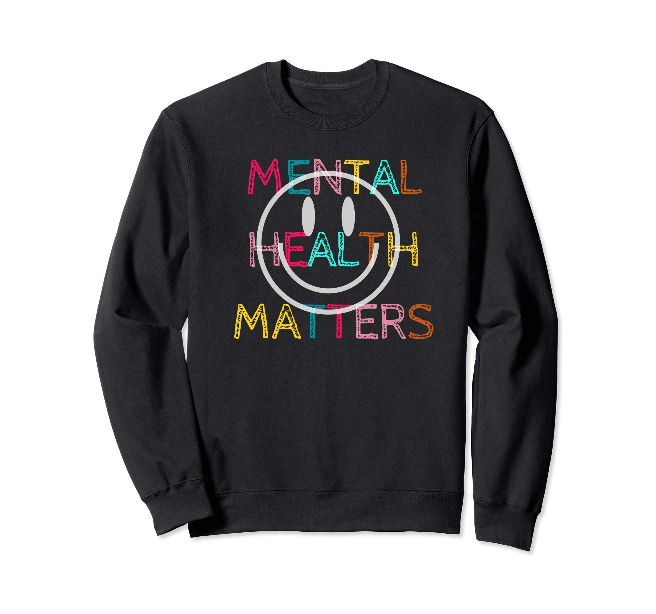 Mental Health Matters Mental Sweatshirt - Custom Art Print Men Women - T-Shirt, Sweatshirt, Hoodie