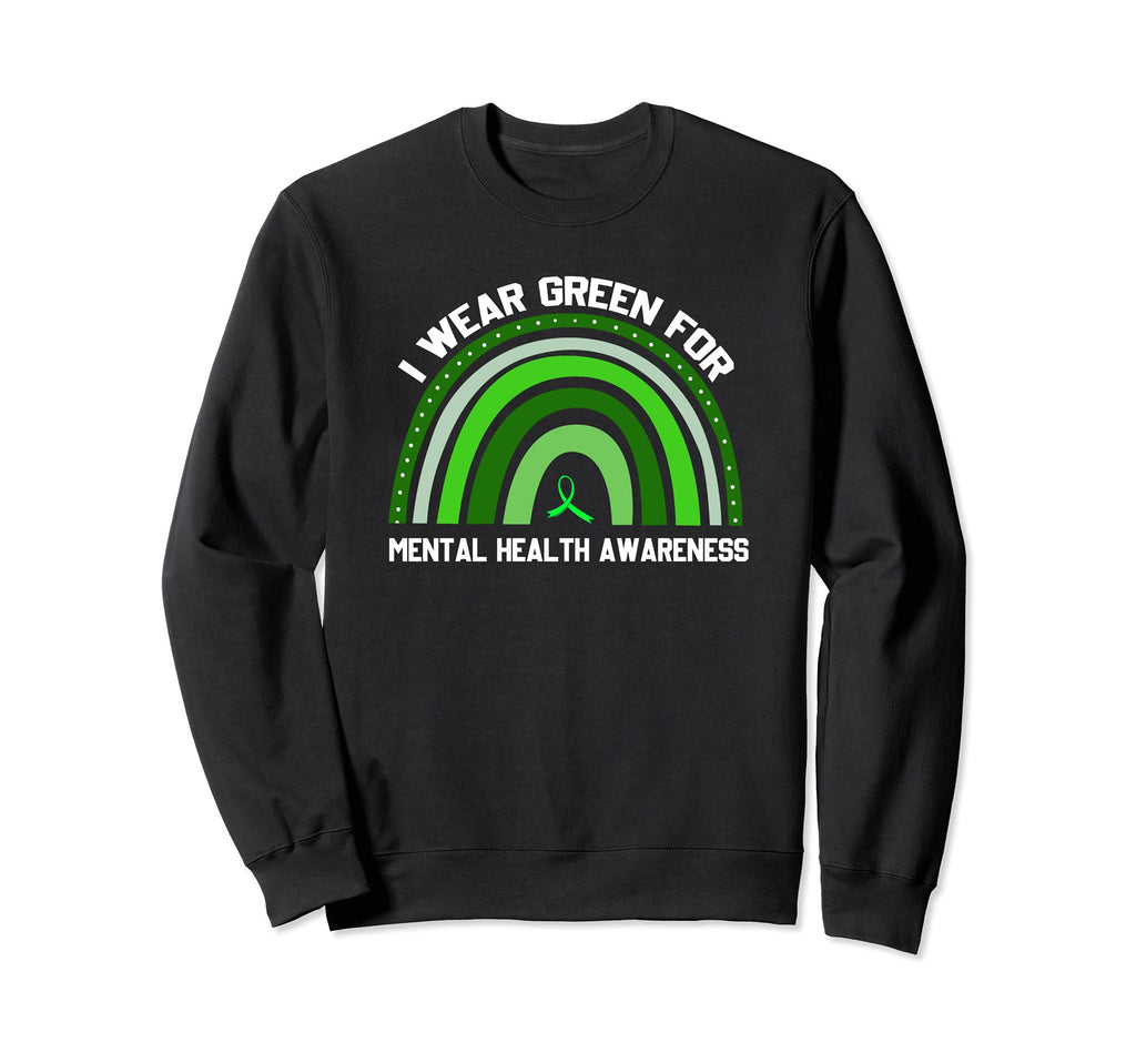 I Wear Green Mental Health Sweatshirt - Casual Everyday Wear Unisex - T-Shirt, Sweatshirt, Hoodie