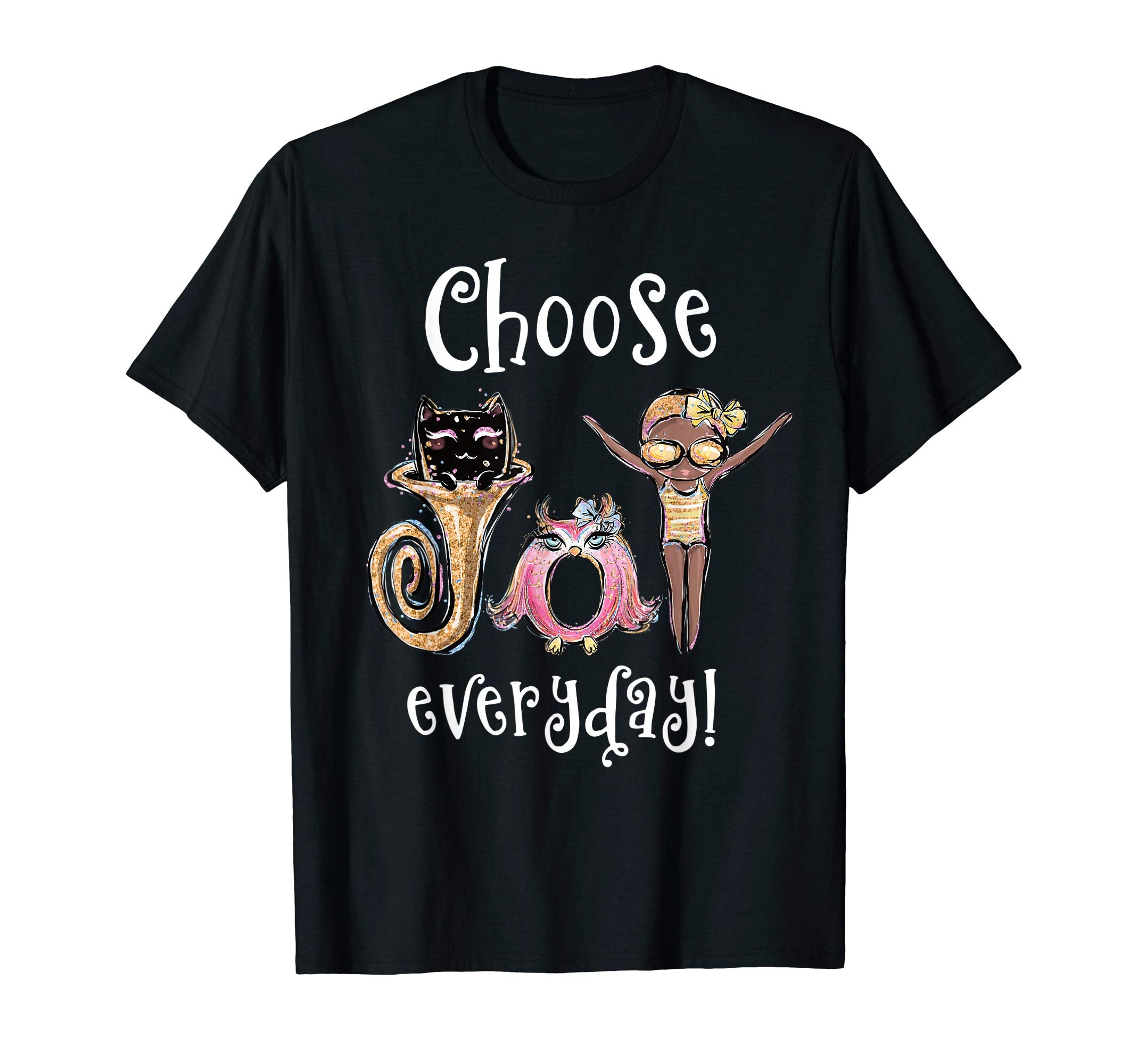 Choose Joy Everyday Whimsical T-Shirt - Graphic Print for Adults - T-Shirt, Sweatshirt, Hoodie