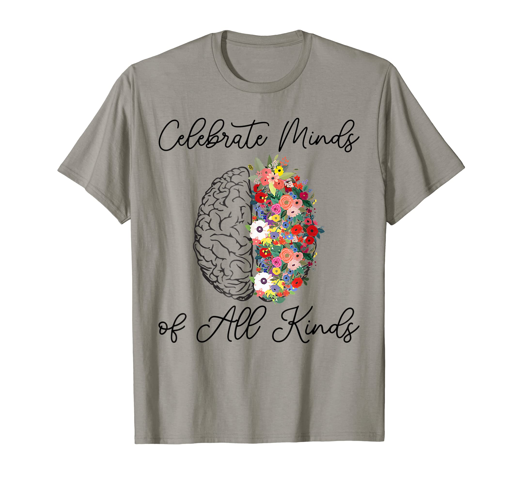 Celebrate Minds All Kinds Funny T-Shirt - Streetwear Style Men Women - T-Shirt, Sweatshirt, Hoodie