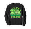 Mental Health Revolution Mental Health Sweatshirt - Custom Art Print Unisex - T-Shirt, Sweatshirt, Hoodie