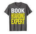 Book Hoarding Expert Funny Bookworm T-Shirt - Minimalist Print Unisex - T-Shirt, Sweatshirt, Hoodie