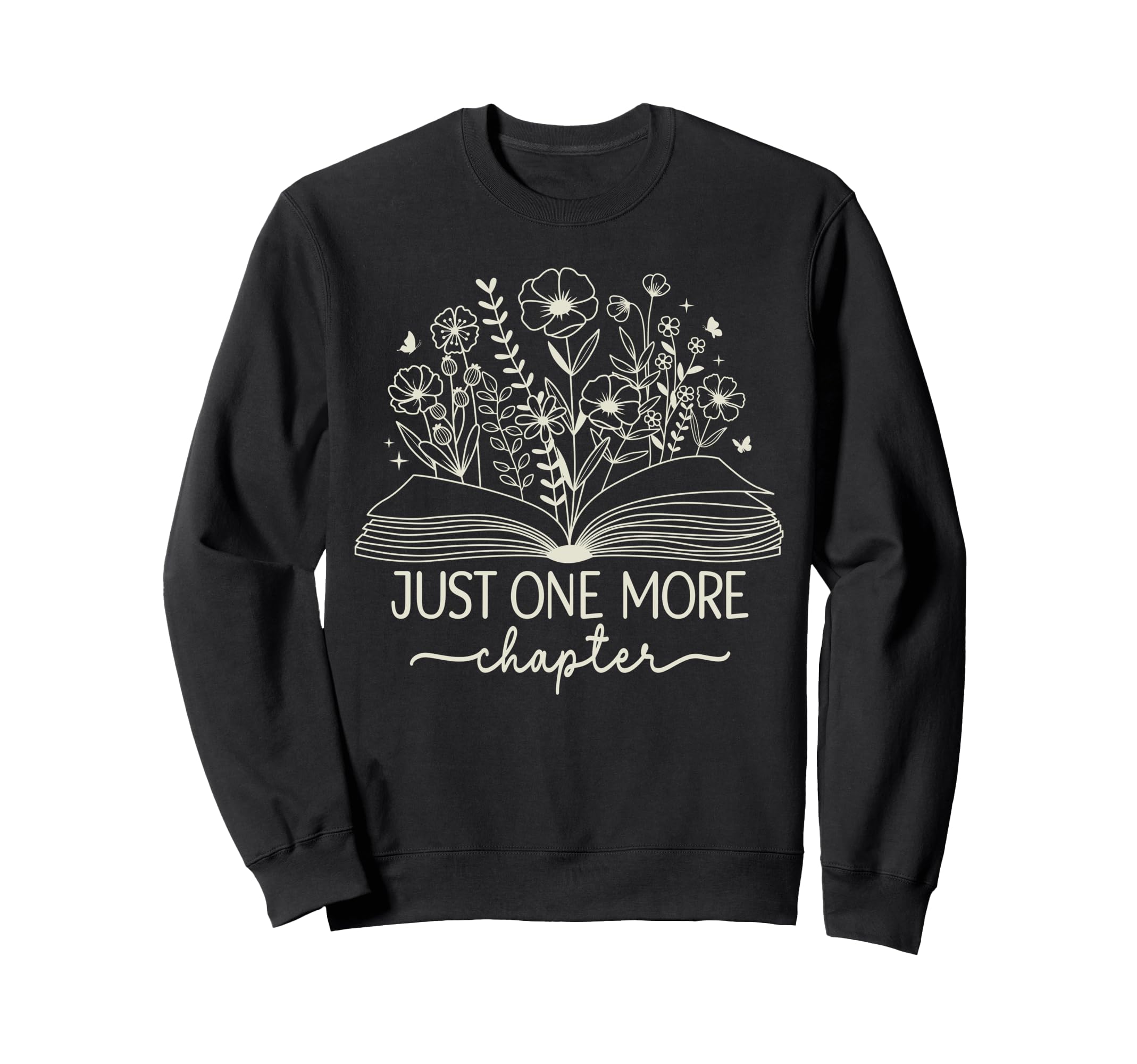 Just One More Chapter Bookish Book Sweatshirt - Trendy Graphic Unisex - T-Shirt, Sweatshirt, Hoodie