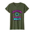 Overstimulated Processing Please Wait T-Shirt - Minimalist Print Unisex - T-Shirt, Sweatshirt, Hoodie