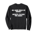 Funny Anxiety What Could Go Sweatshirt - Fun Novelty Design Men Women - T-Shirt, Sweatshirt, Hoodie