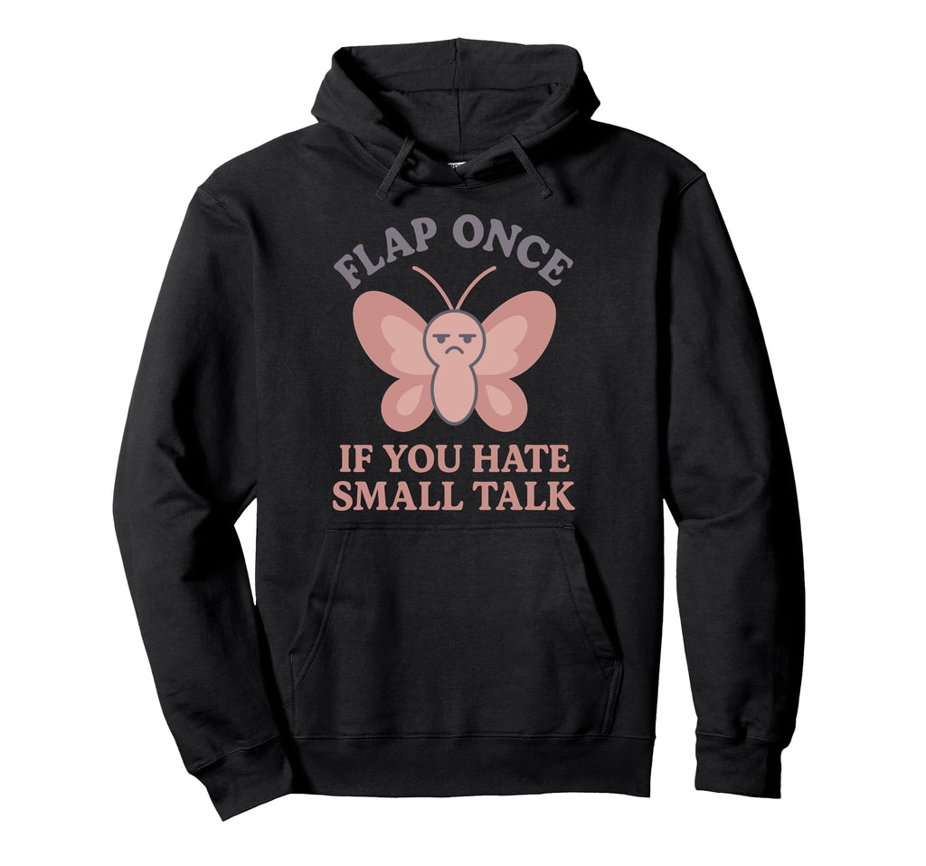 Anti Social Butterfly Introvert Meme Hoodie - Streetwear Style for Adults - T-Shirt, Sweatshirt, Hoodie