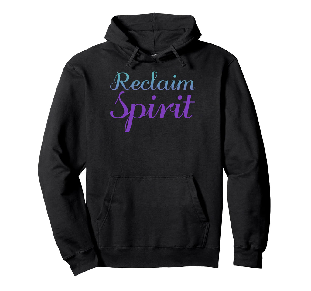 Reclaim Spirit Mental Health Hoodie - Casual Everyday Wear for Adults - T-Shirt, Sweatshirt, Hoodie