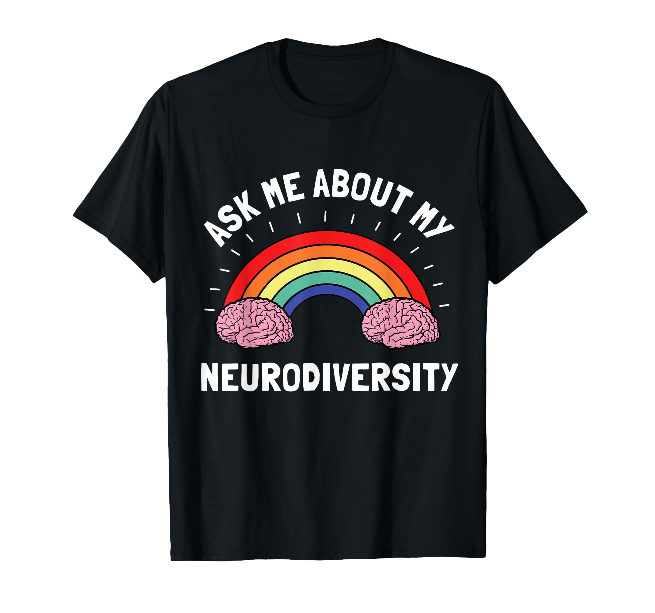 Neurodiversity Brain Adhd Autism T-Shirt - Custom Art Print Unisex - T-Shirt, Sweatshirt, Hoodie