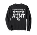 I Cant Keep Calm Im Going To Be Aunt Sweatshirt - Streetwear Style Unisex - T-Shirt, Sweatshirt, Hoodie