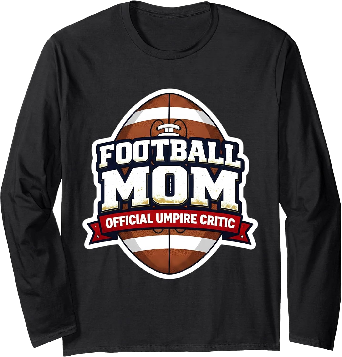 Football Mom Official Umpire Critic Mother Merch Unisex T-shirt, Sweatshirt, Hoodie, Long Sleeve Tee - T-Shirt, Sweatshirt, Hoodie