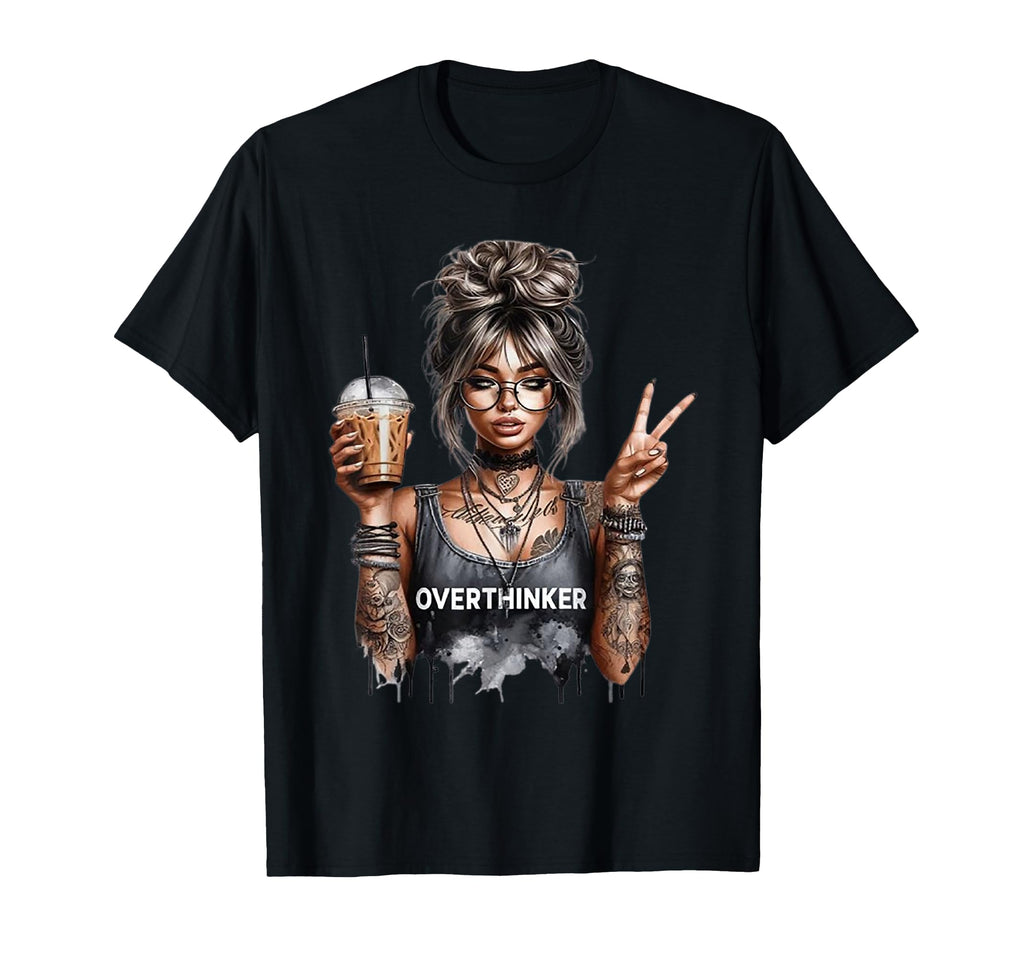 Overthinker T-Shirt - Streetwear Style Unisex - T-Shirt, Sweatshirt, Hoodie