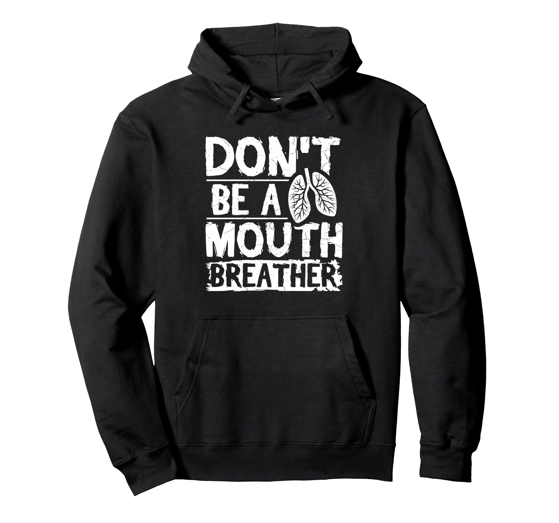 Dont Be Mouth Breather Breathwork Hoodie - Fun Novelty Design Men Women - T-Shirt, Sweatshirt, Hoodie