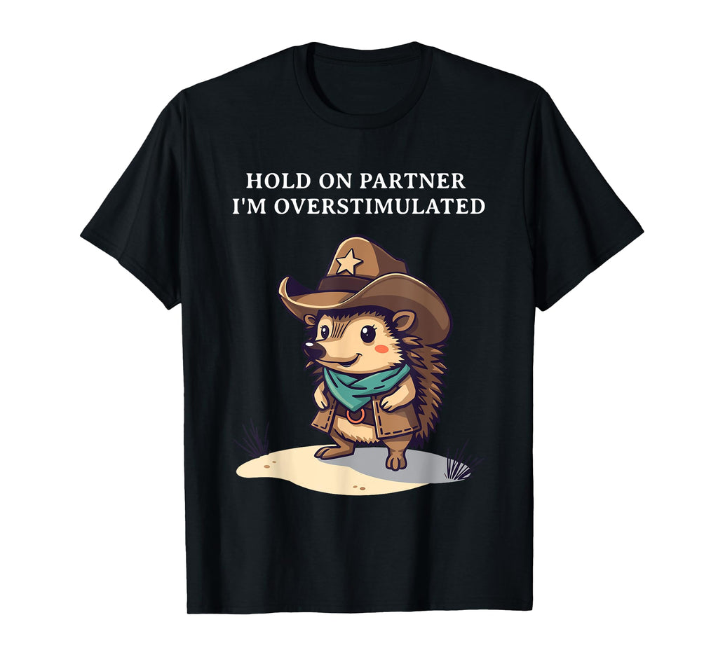 Funny Cowboy Hedgehog Hold Partner T-Shirt - Fun Novelty Design Men Women - T-Shirt, Sweatshirt, Hoodie