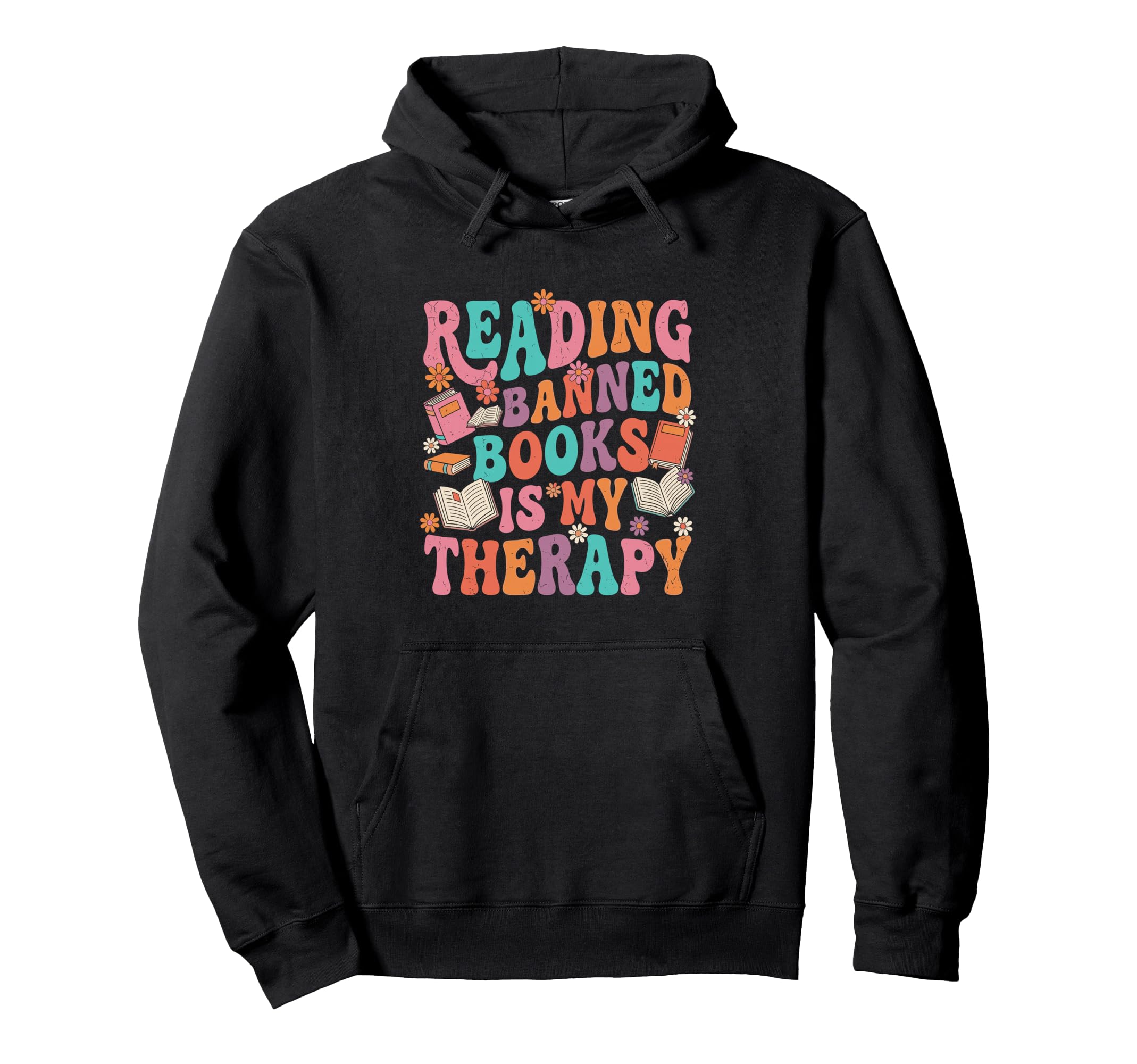 Reading Banned Books Is My Therapy Groovy Hoodie - Graphic Print Men Women - T-Shirt, Sweatshirt, Hoodie