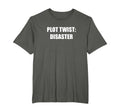Plot Twist Disaster Mens Big And Tall T-Shirt - Trendy Graphic Unisex - T-Shirt, Sweatshirt, Hoodie