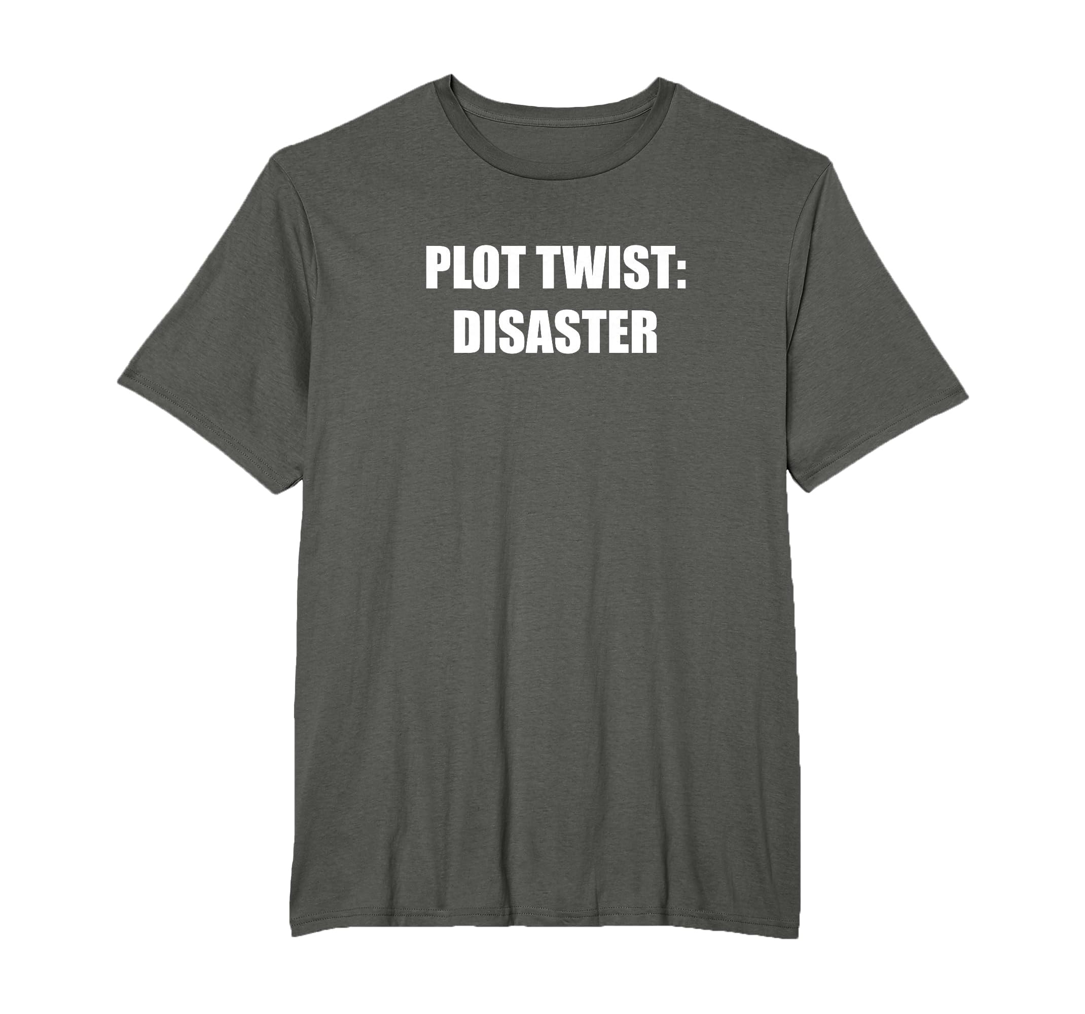Plot Twist Disaster Mens Big And Tall T-Shirt - Trendy Graphic Unisex - T-Shirt, Sweatshirt, Hoodie
