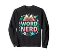 Word Nerd Book Lover Wildflowers Sweatshirt - Unique Graphic for Adults - T-Shirt, Sweatshirt, Hoodie
