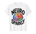 Neuro Sparkly Funny Neurodiverse Adhd T-Shirt - Graphic Print for Adults - T-Shirt, Sweatshirt, Hoodie