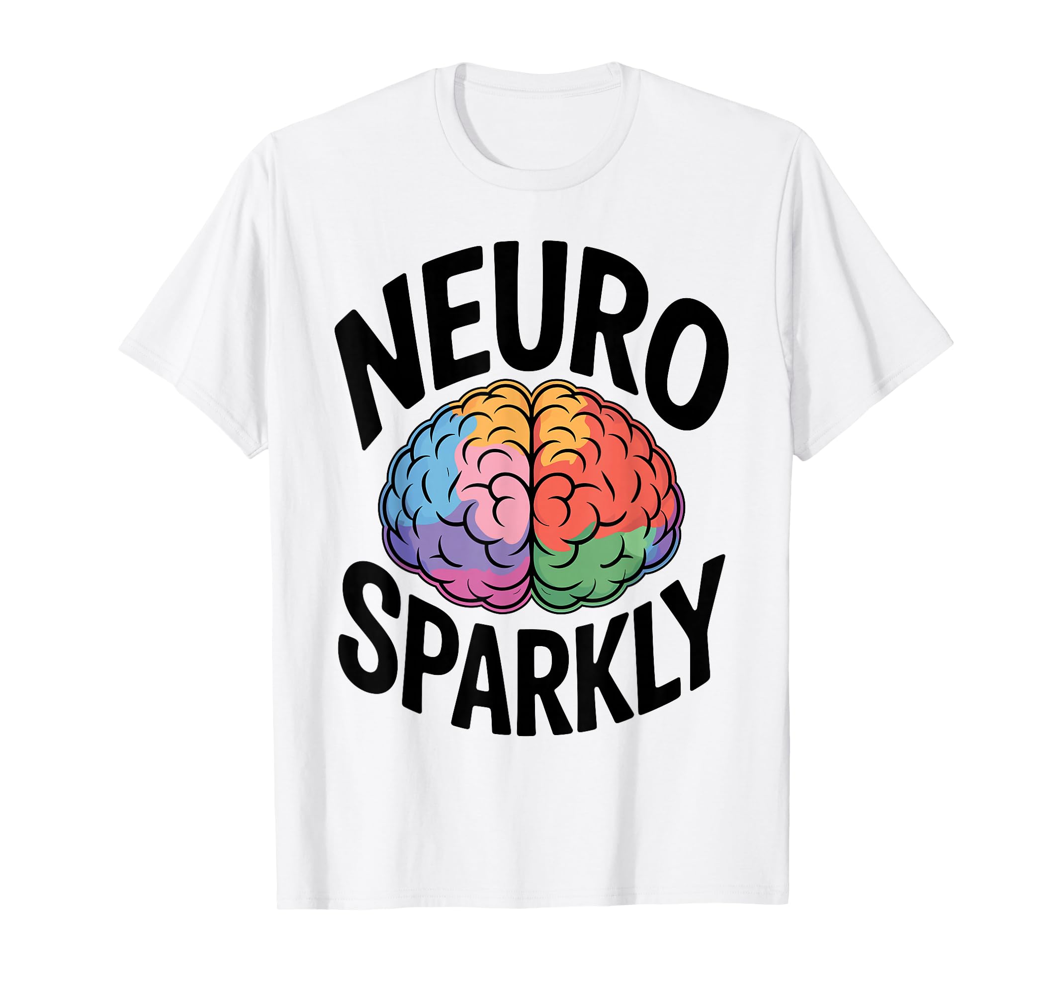 Neuro Sparkly Funny Neurodiverse Adhd T-Shirt - Graphic Print for Adults - T-Shirt, Sweatshirt, Hoodie