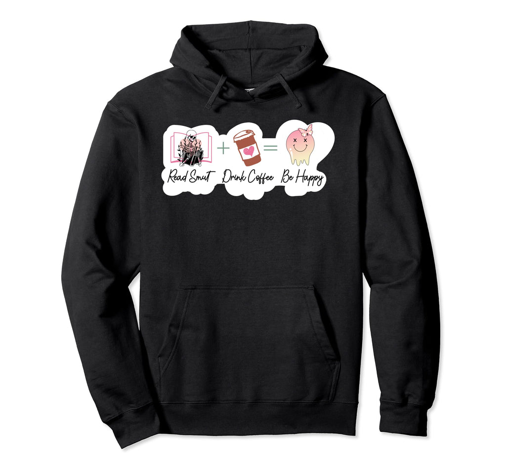 Smut Read Smut Books Drink Coffee Be Hoodie - Minimalist Print for Adults - T-Shirt, Sweatshirt, Hoodie