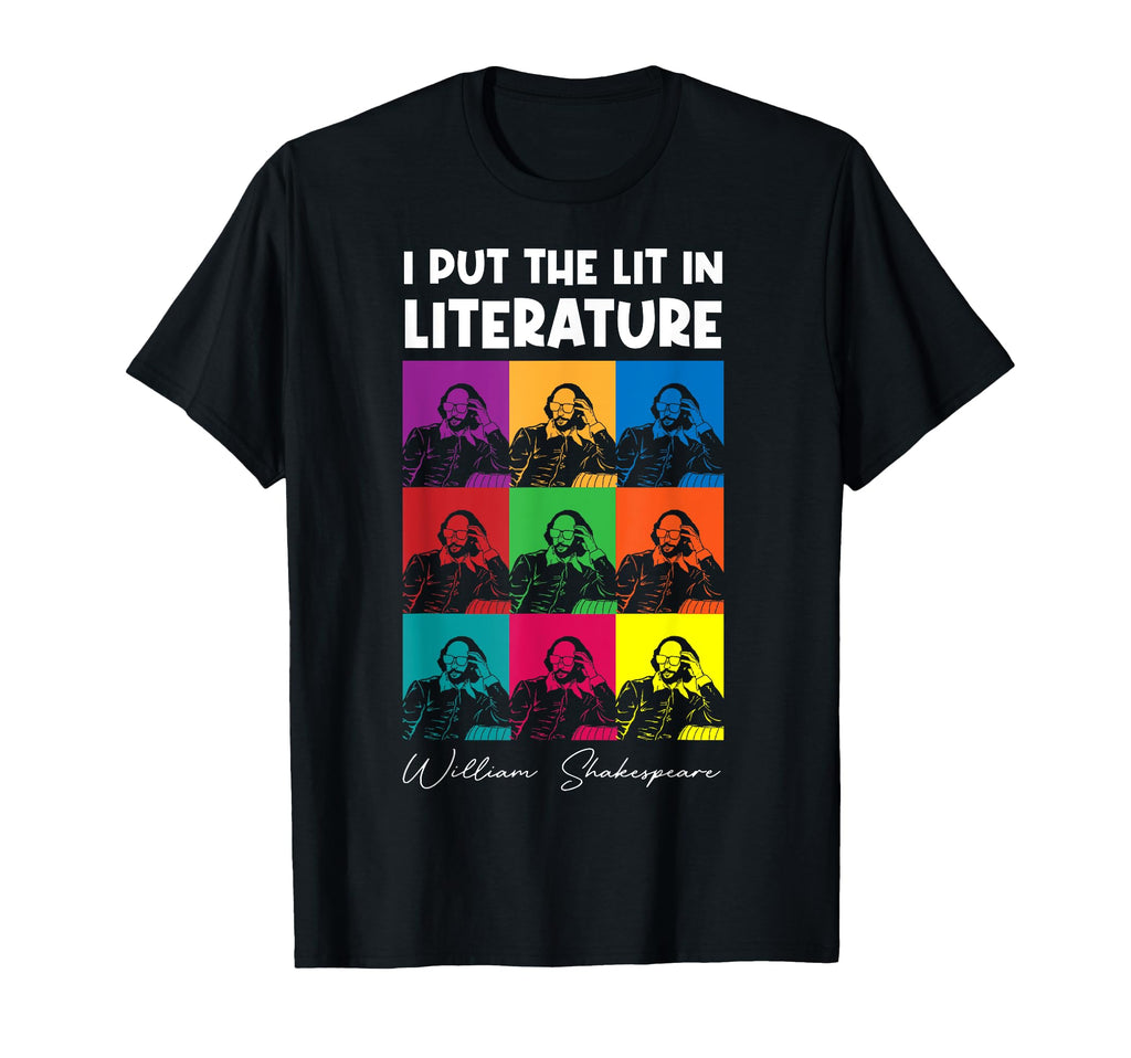 I Put Lit Literature Funny William T-Shirt - Streetwear Style Unisex - T-Shirt, Sweatshirt, Hoodie