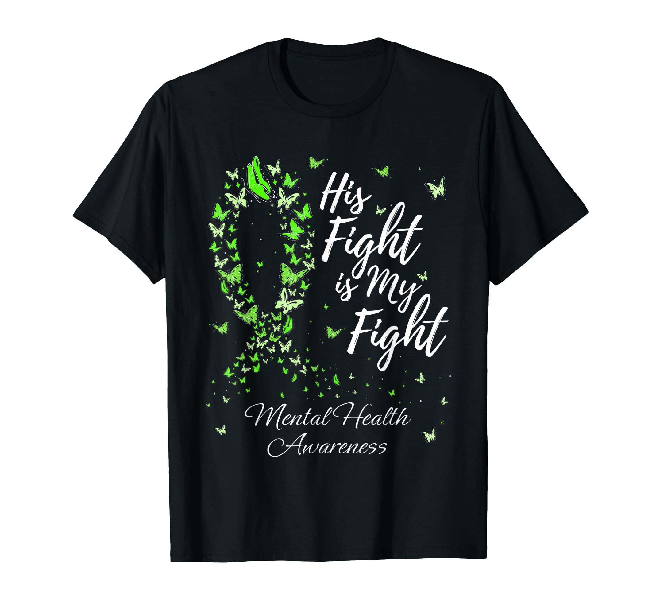 His Fight Is My Fight Mental Health T-Shirt - Aesthetic Graphic Unisex - T-Shirt, Sweatshirt, Hoodie