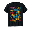 Dont Judge What You Do Not T-Shirt - Fun Novelty Design Men Women - T-Shirt, Sweatshirt, Hoodie