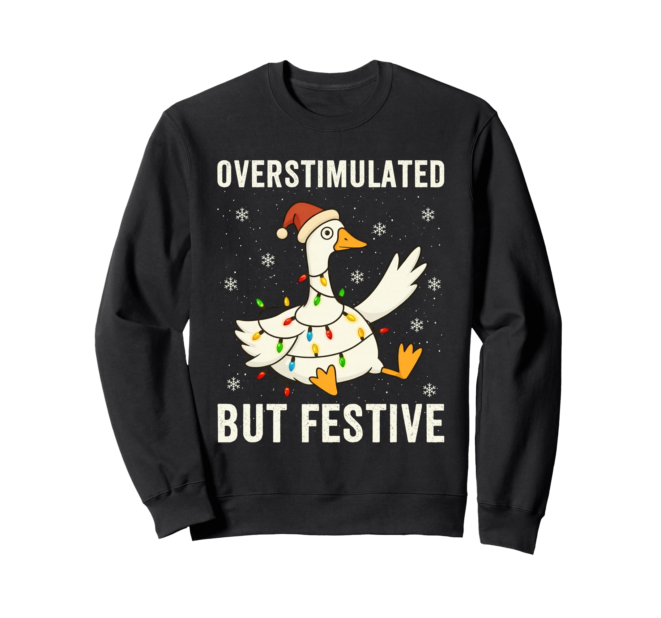 Funny Goose Overstimulated But Sweatshirt - Graphic Print for Adults - T-Shirt, Sweatshirt, Hoodie
