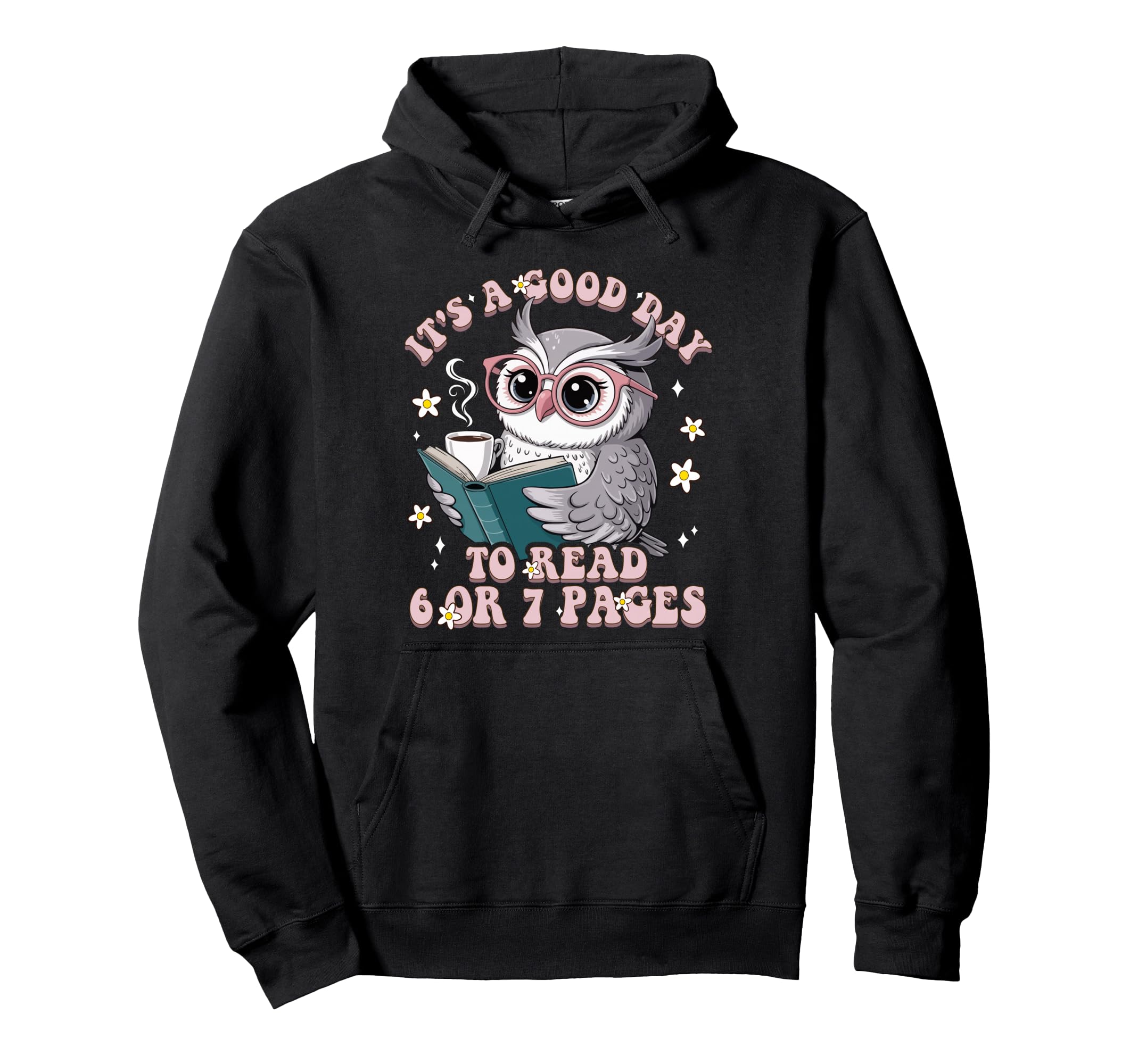 Funny Owl Reading Its Good Day To Hoodie - Casual Everyday Wear Unisex - T-Shirt, Sweatshirt, Hoodie