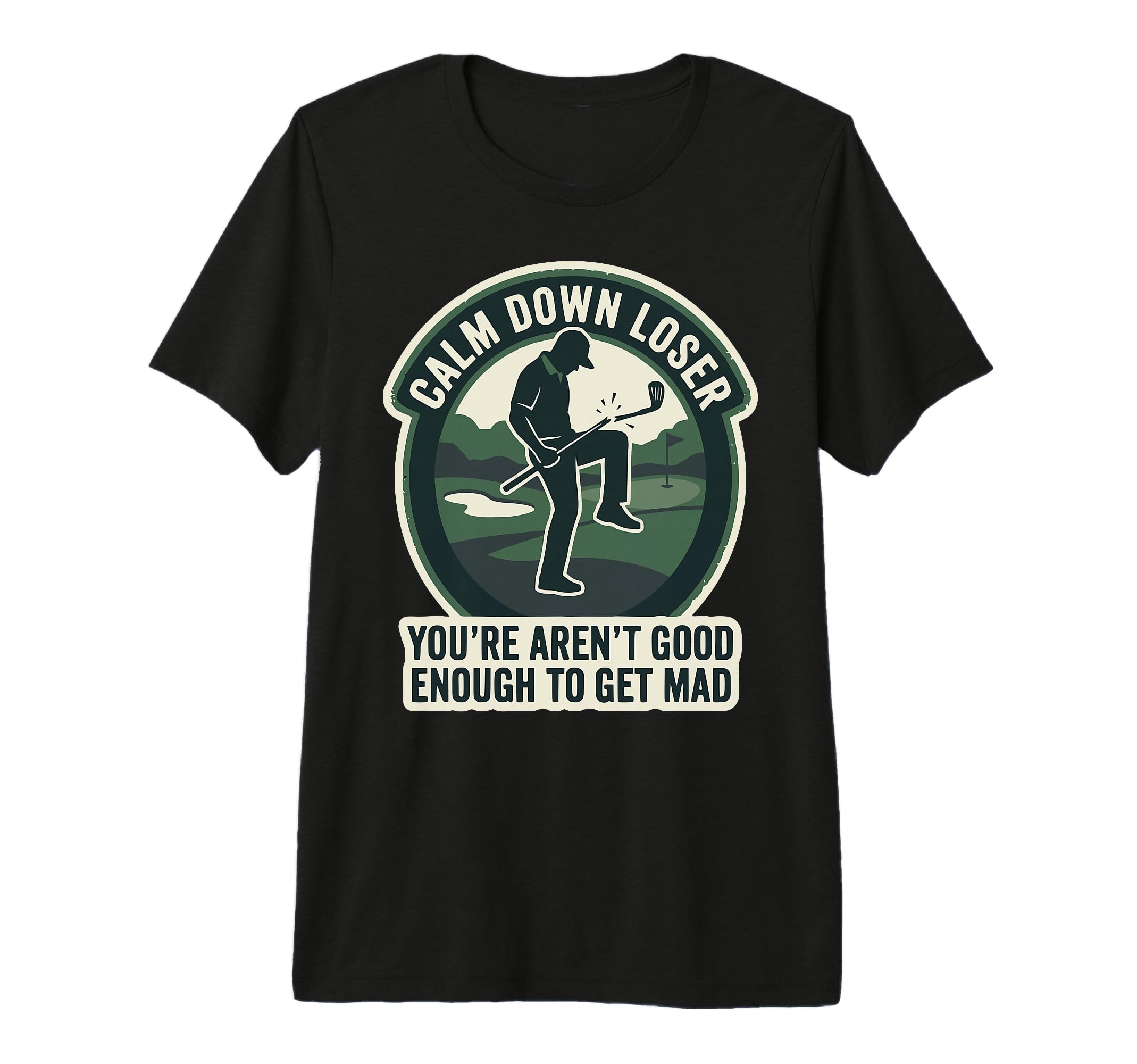 Calm Down Loser Youre Arent Good T-Shirt - Custom Art Print for Adults - T-Shirt, Sweatshirt, Hoodie