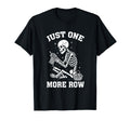 Just One More Row 2025 T-Shirt - Graphic Print Men Women - T-Shirt, Sweatshirt, Hoodie