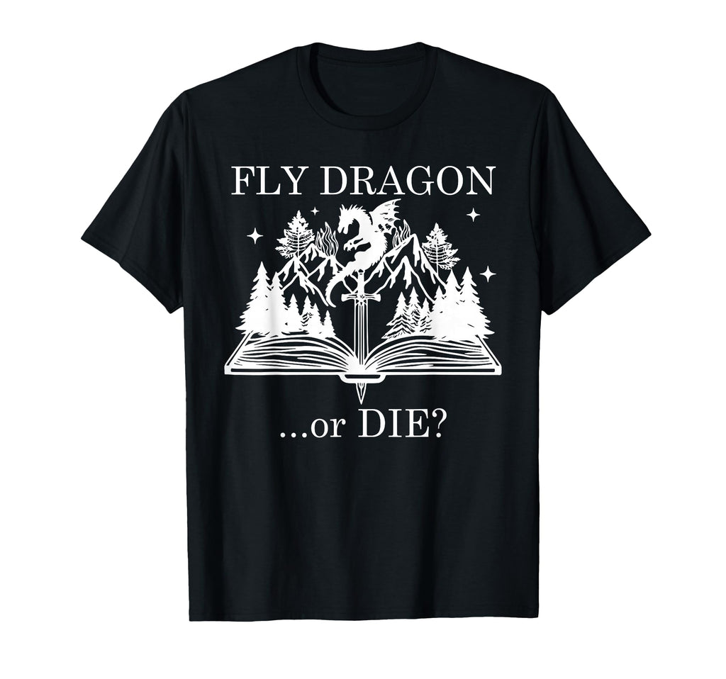 Book Dragon Fly Dragon Or Die Dragon T-Shirt - Casual Everyday Wear Unisex - T-Shirt, Sweatshirt, Hoodie