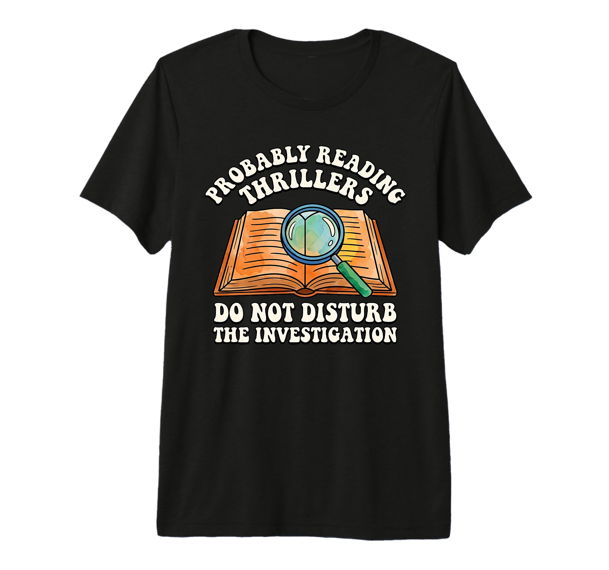 Thriller Book Lover Probably Reading T-Shirt - Graphic Print for Adults - T-Shirt, Sweatshirt, Hoodie