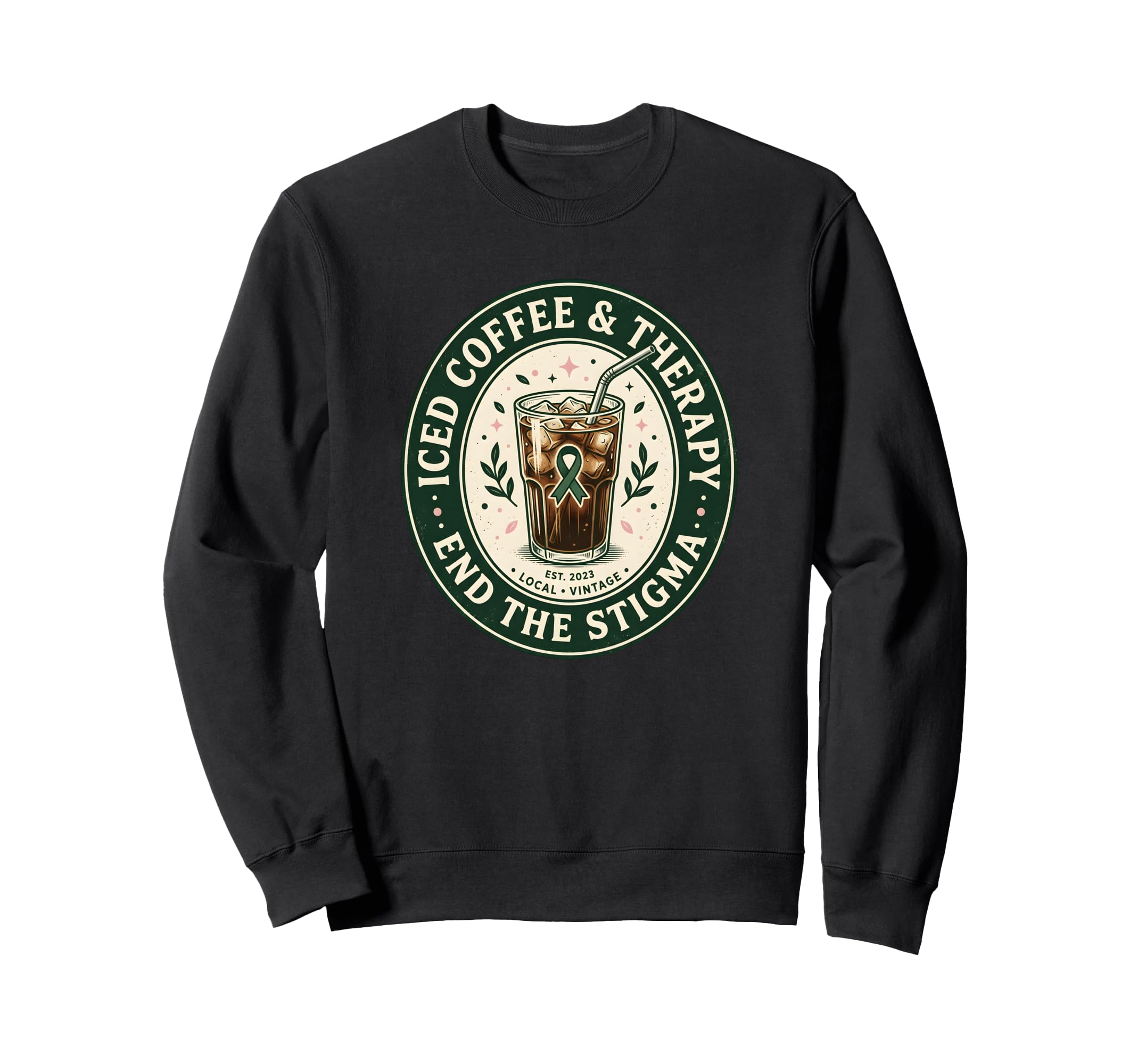 Iced Coffee Therapy End Stigma Sweatshirt - Novelty Apparel Men Women - T-Shirt, Sweatshirt, Hoodie