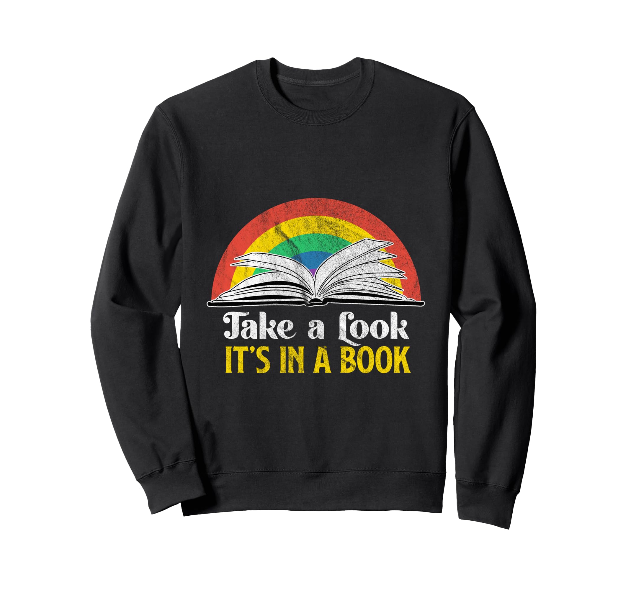 Take Its Book Rainbow Gift Sweatshirt - Fun Novelty Design for Adults - T-Shirt, Sweatshirt, Hoodie
