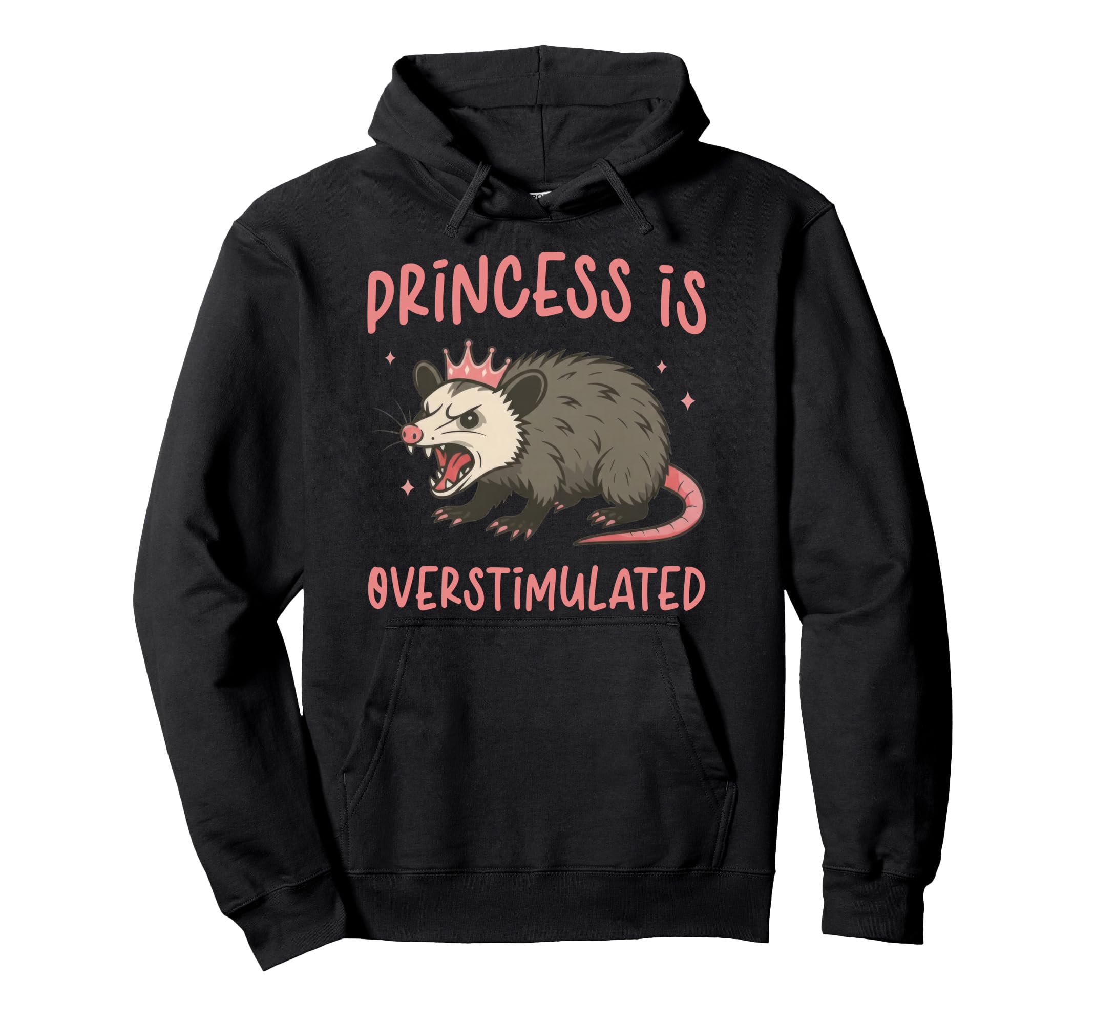Princess Is Overstimulated Opossum Hoodie - Casual Everyday Wear Men Women - T-Shirt, Sweatshirt, Hoodie