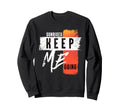 Sunrises Keep Me Going Sweatshirt - Streetwear Style Men Women - T-Shirt, Sweatshirt, Hoodie