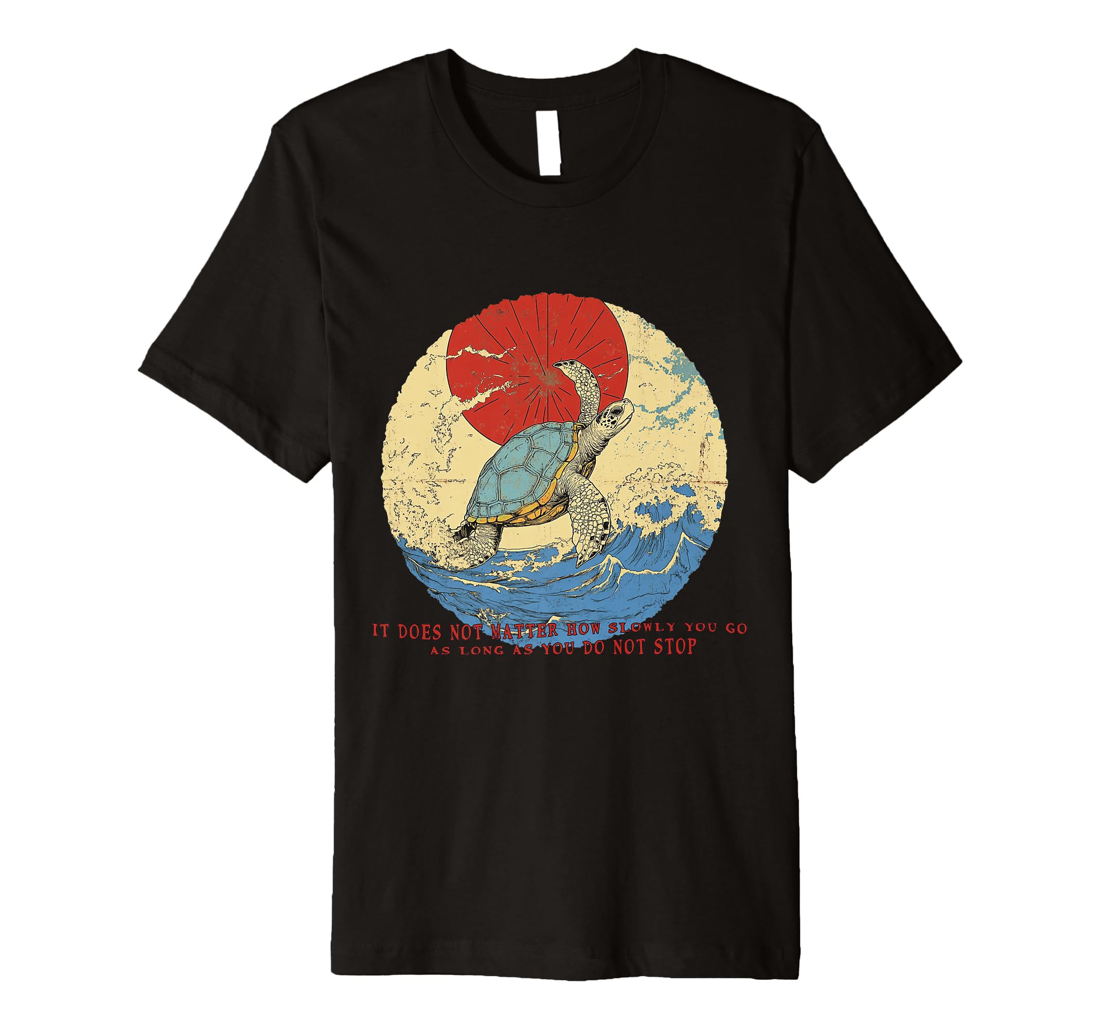 Confucius Wisdom Keep Going T-Shirt - Casual Everyday Wear for Adults - T-Shirt, Sweatshirt, Hoodie