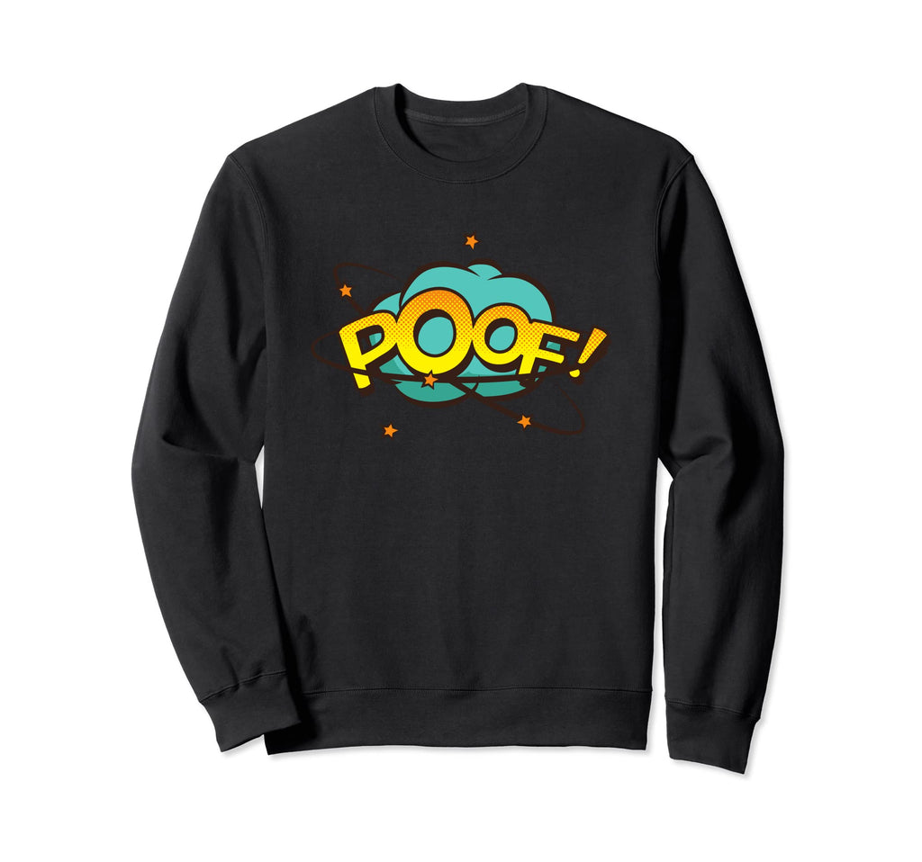 Poof Pop Art Comic Book Speech Sweatshirt - Streetwear Style Unisex - T-Shirt, Sweatshirt, Hoodie