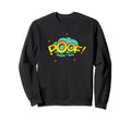 Poof Pop Art Comic Book Speech Sweatshirt - Streetwear Style Unisex - T-Shirt, Sweatshirt, Hoodie