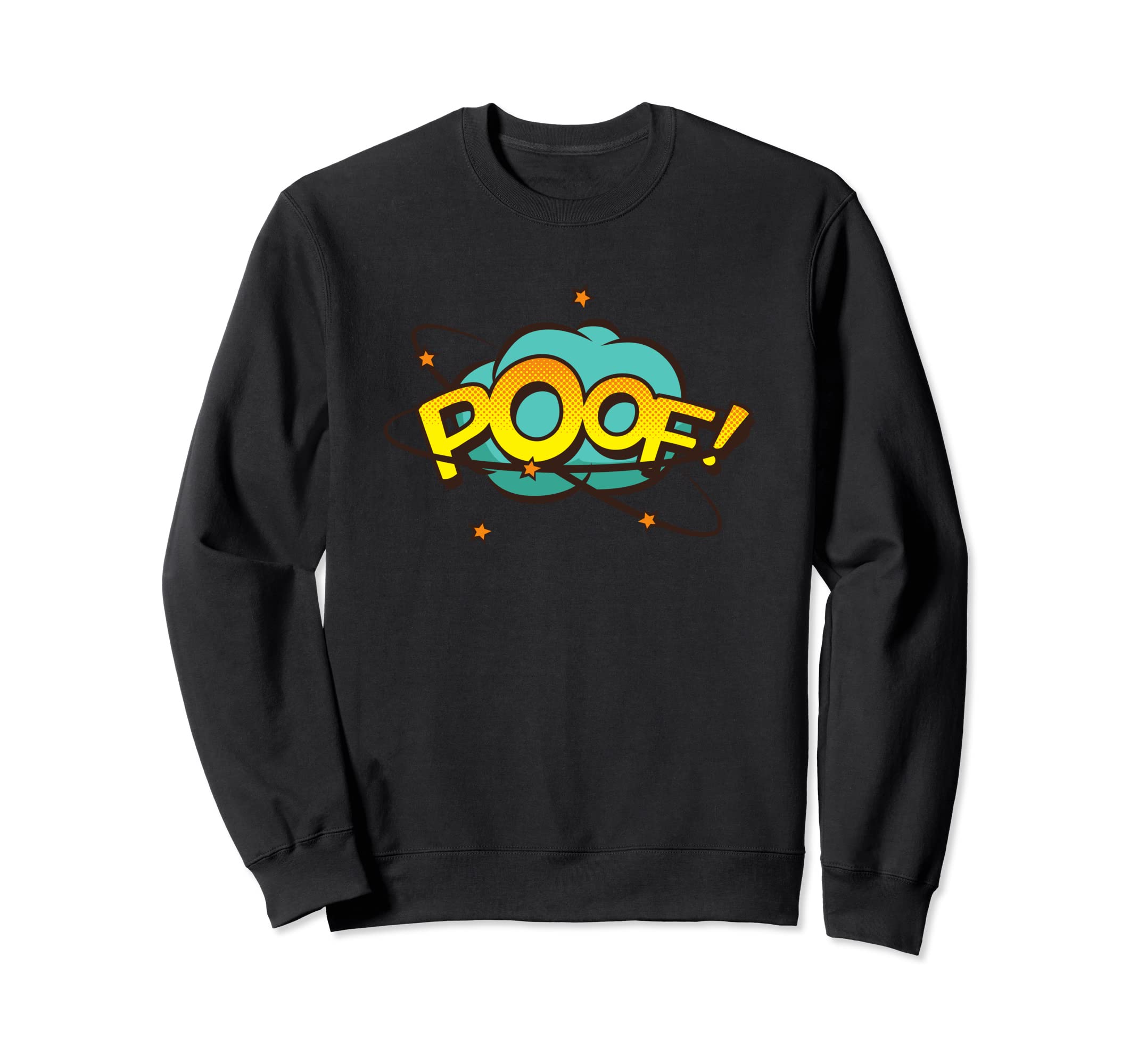Poof Pop Art Comic Book Speech Sweatshirt - Streetwear Style Unisex - T-Shirt, Sweatshirt, Hoodie