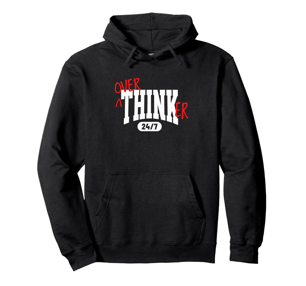 Overthinker 24 7 Funny Relatable Hoodie - Custom Art Print Men Women - T-Shirt, Sweatshirt, Hoodie