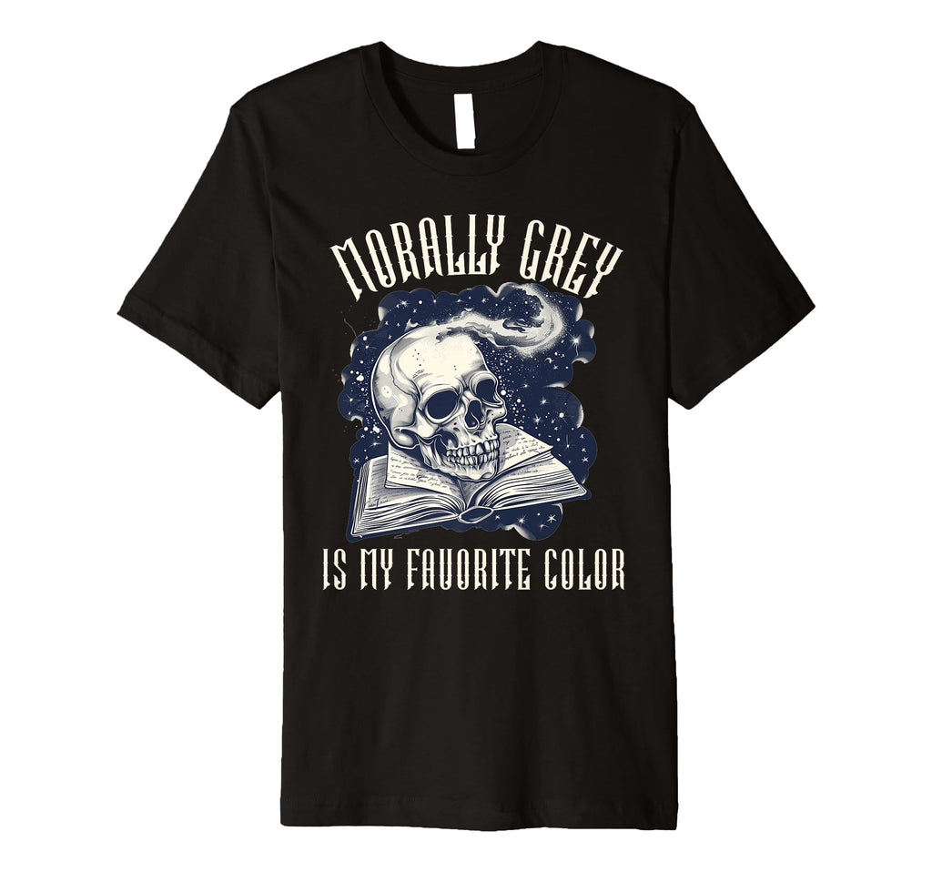 Dark Romance Reader Morally Grey Is T-Shirt - Aesthetic Graphic Men Women - T-Shirt, Sweatshirt, Hoodie