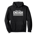 Motivational You Are Enough Positivity Hoodie - Streetwear Style Men Women - T-Shirt, Sweatshirt, Hoodie